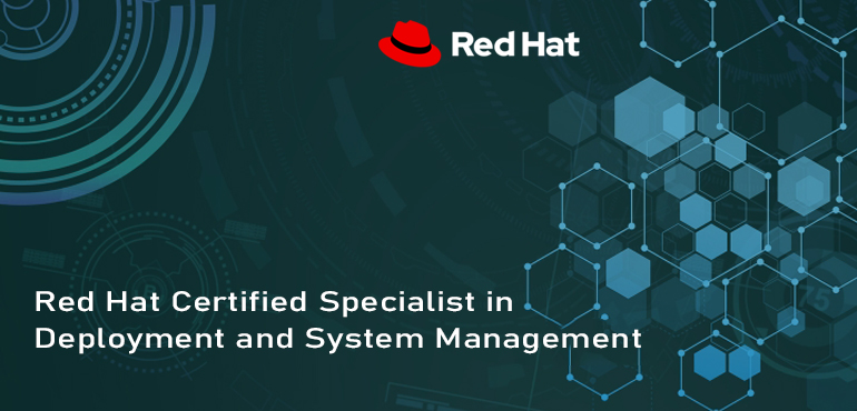 Red Hat Certified Specialist in Deployment and Systems Management