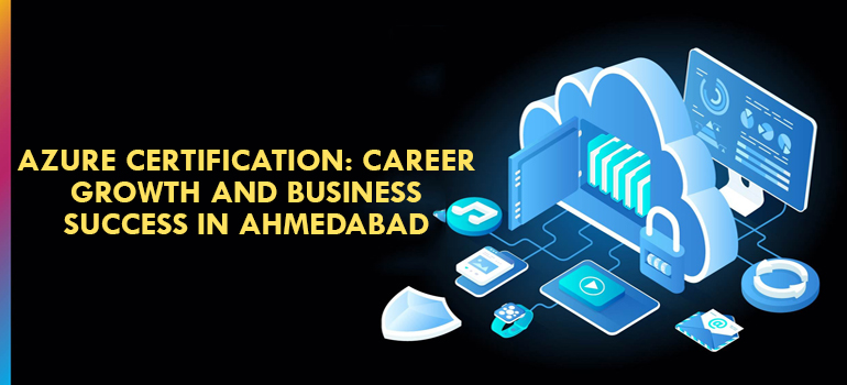 Microsoft Azure Cloud Certification in Ahmedabad