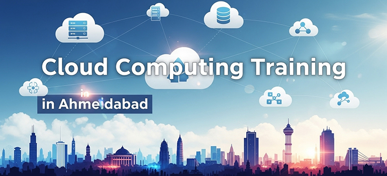 Cloud Computing Training in Ahmedabad